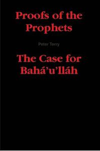 Cover image for Proofs of the Prophets--The Case for Baha'u'llah