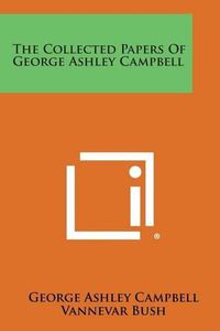 Cover image for The Collected Papers of George Ashley Campbell