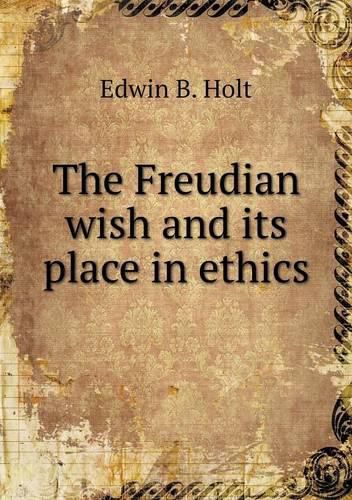 Cover image for The Freudian wish and its place in ethics