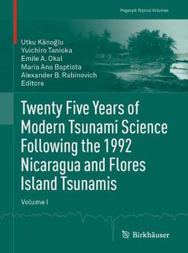 Cover image for Twenty Five Years of Modern Tsunami Science Following the 1992 Nicaragua and Flores Island Tsunamis. Volume I