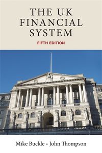 Cover image for The Uk Financial System: Theory and Practice, Fifth Edition