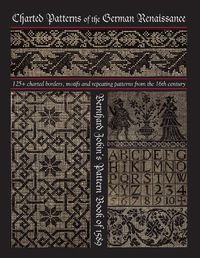 Cover image for Charted Patterns of the German Renaissance: Bernhard Jobin's Pattern Book of 1589