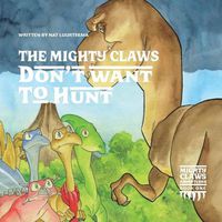 Cover image for The Mighty Claws Don't Want to Hunt