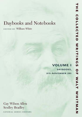 Cover image for The Daybooks and Notebooks: Volume I: Daybooks, 1876-November 1881