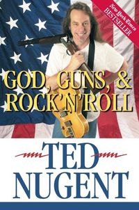 Cover image for God, Guns & Rock'N'Roll