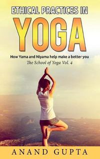 Cover image for Ethical Practices in Yoga: How Yama and Niyama help make a better you - The School of Yoga 4