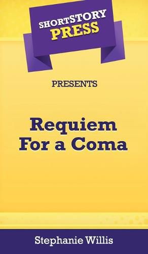 Cover image for Short Story Press Presents Requiem For a Coma