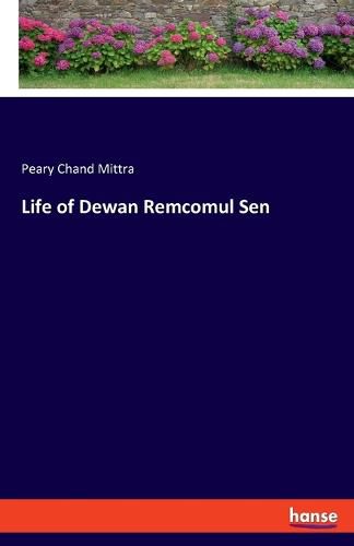 Cover image for Life of Dewan Remcomul Sen