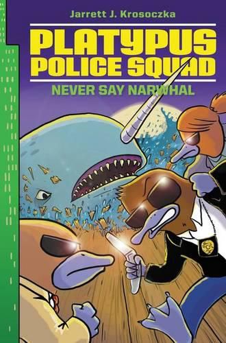 Platypus Police Squad: Never Say Narwhal