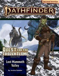 Cover image for Pathfinder Adventure Path: Lost Mammoth Valley (Quest for the Frozen Flame 2 of 3 (P2)