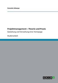 Cover image for Projektmanagement - Theorie und Praxis: Gestaltung und Verwaltung einer Homepage