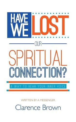 Cover image for Have We Lost Our Spiritual Connection?