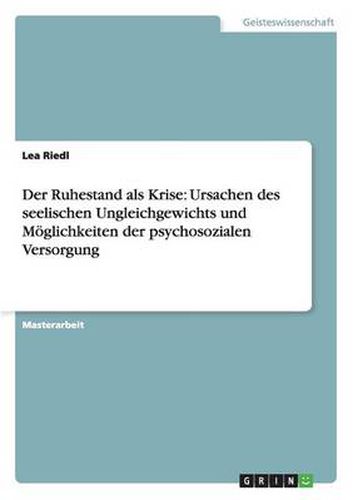 Cover image for Der Ruhestand als Krise: Ursachen des seelischen Ungleichgewichts und Moeglichkeiten der psychosozialen Versorgung