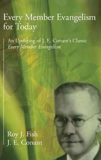 Cover image for Every Member Evangelism for Today: An Updating of J. E. Conant's Classic Every Member Evangelism