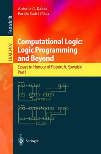 Cover image for Computational Logic: Logic Programming and Beyond: Essays in Honour of Robert A. Kowalski, Part I