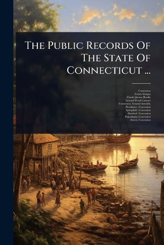 Cover image for The Public Records Of The State Of Connecticut ...