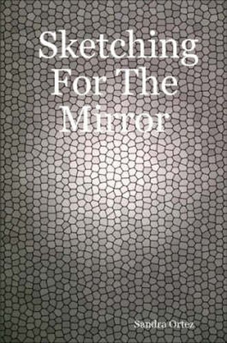 Cover image for Sketching For The Mirror