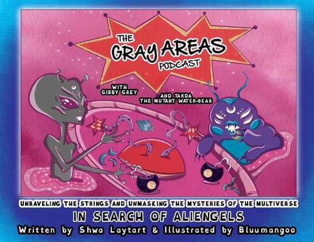 Cover image for The Gray Areas Podcast with Gibby Grey and Tarda the Mutant Water-Bear