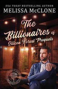 Cover image for The Billionaires of Silicon Forest Prequels: Books 1-3