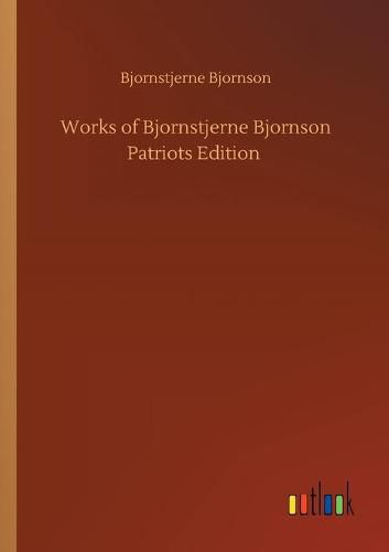 Cover image for Works of Bjornstjerne Bjornson Patriots Edition