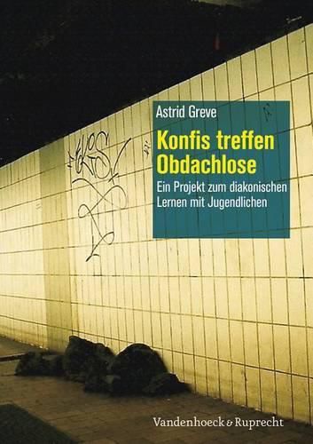 Cover image for Konfis Treffen Obdachlose: Ein Projekt Zum Diakonischen Lernen Mit Jugendlichen