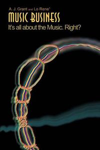 Cover image for Music Business: It's All About the Music. Right?