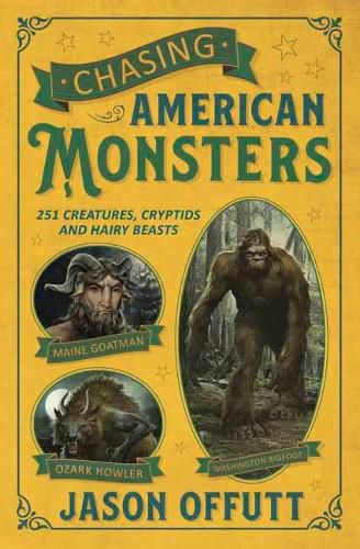 Cover image for Chasing American Monsters: Creatures, Cryptids, and Hairy Beasts