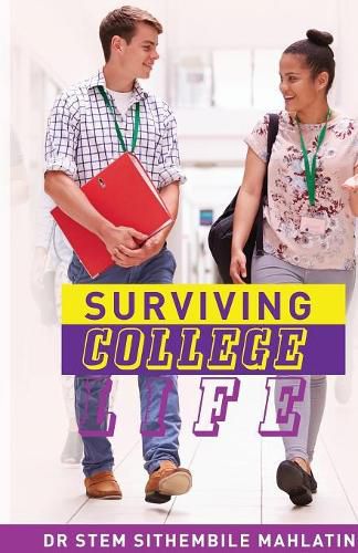 Cover image for Surviving College Life: Dealing with Studies, Stress, Love, Suicide, Mental Health, Alcohol, Drugs and More