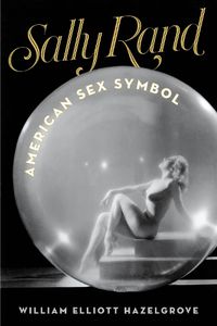 Cover image for Sally Rand: American Sex Symbol