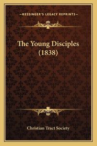 Cover image for The Young Disciples (1838)