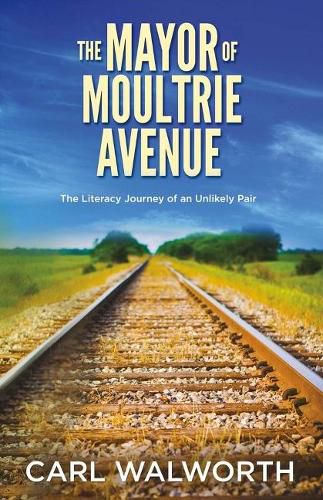 Cover image for The Mayor of Moultrie Avenue: The Literacy Journey of an Unlikely Pair