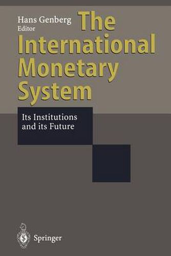 Cover image for The International Monetary System: Its Institutions and its Future