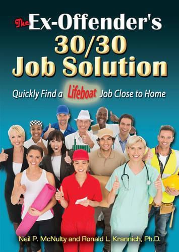 Cover image for The Ex-Offender's 30/30 Job Solution: Quickly Find a Lifeboat Job Close to Home