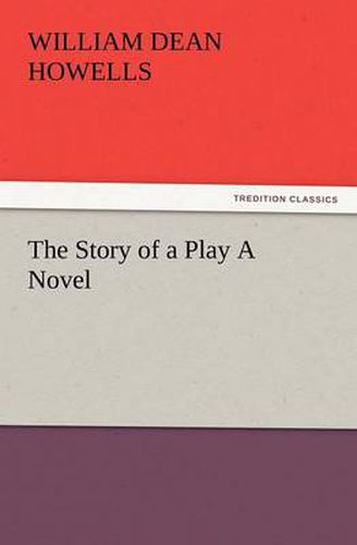 Cover image for The Story of a Play a Novel