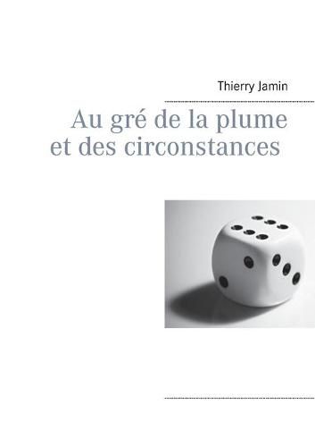 Au gre de la plume et des circonstances