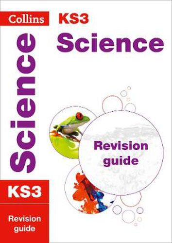 KS3 Science Revision Guide: Ideal for Years 7, 8 and 9