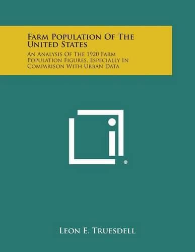 Farm Population of the United States: An Analysis of the 1920 Farm Population Figures, Especially in Comparison with Urban Data