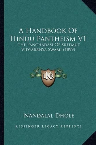 Cover image for A Handbook of Hindu Pantheism V1: The Panchadasi of Sreemut Vidyaranya Swami (1899)