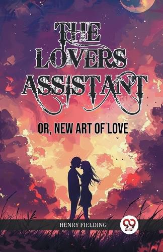Cover image for The Lovers AssistantOr, New Art of Love (Edition2024)