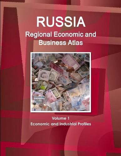 Cover image for Russia Regional Economic and Business Atlas Volume 1 Economic and Industrial Profiles