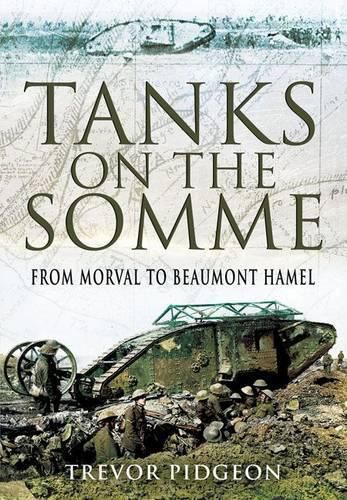 Cover image for Tanks on the Somme: From Morval to Beaumont Hamel