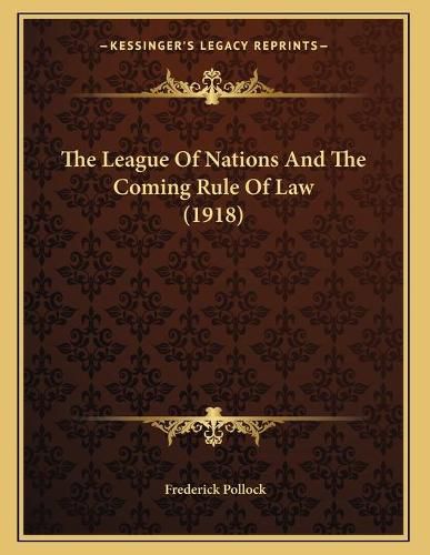 The League of Nations and the Coming Rule of Law (1918)