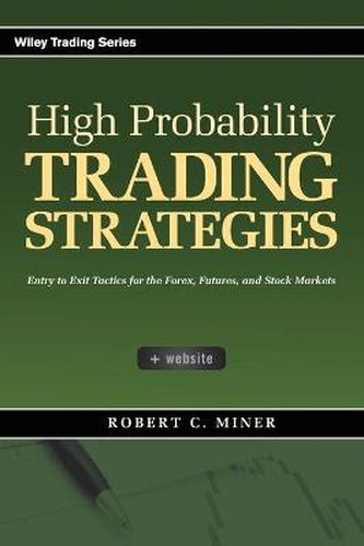 Cover image for High Probability Trading Strategies: Entry to Exit Tactics for the Forex, Futures, and Stock Markets