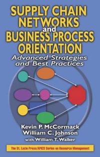 Cover image for Supply Chain Networks and Business Process Orientation: Advanced Strategies and Best Practices