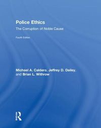 Cover image for Police Ethics: The Corruption of Noble Cause