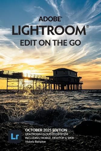Cover image for Adobe Lightroom - Edit on the Go (2025 Release)