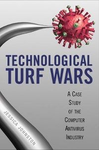 Cover image for Technological Turf Wars: A Case Study of the Antivirus Industry