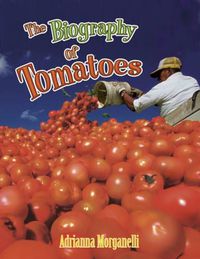 Cover image for The Biography of Tomatoes