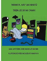 Cover image for Mamita, Hay Un Ninito Debajo de Mi Cama!