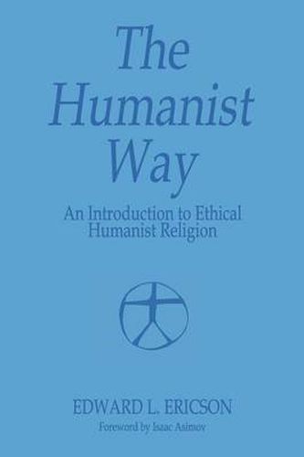 Cover image for The Humanist Way - An Introduction to Ethical Humanist Religion